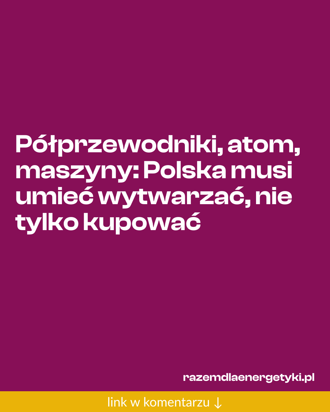 Grafika do udostępnienia: Półprzewodniki, atom, maszyny: Polska musi umieć wytwarzać, nie tylko kupować