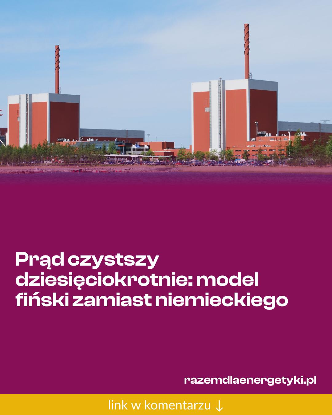 Grafika do udostępnienia: Prąd czystszy dziesięciokrotnie: model fiński zamiast niemieckiego